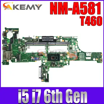 01AW344 дънна Платка за лаптоп Lenovo Thinkpad T460 i5-6300U I7-6600U дънна Платка на Лаптоп NM-A581 DDR3