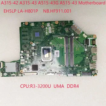 EH5LP LA-H801P NB.HF911.001 За Acer A315-42 A315-43G A315-42G A315-43 A515-43G A515-43 Процесор R3-3200U UMA DDR4 100% Тест В ред