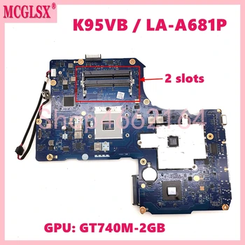 K95VB с GT740M-2GB GPU 2 слота от дънната Платка за ASUS R900V K95V A95V K95VM ZAY90 дънна Платка LA-A681P Напълно изпитано OK
