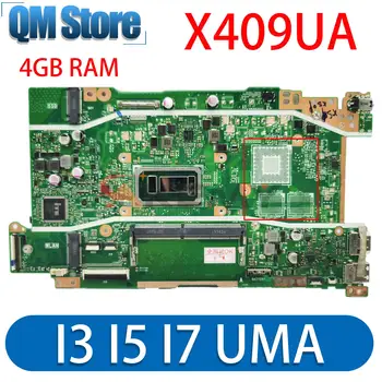 X409UB дънна Платка за ASUS X409UA X509UA X509UB A409U A509U F409U F509U X409UJ X509UJ дънна Платка на Лаптоп I3 I5 I7 и 4 GB UMA