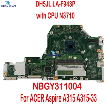 Нова дънна платка DH5JL LA-F943P За ACER Aspire A315 A315-33 дънна Платка Laotop NBGY311004 С процесор N3710 Използване на тест за памет DDR3L В ред
